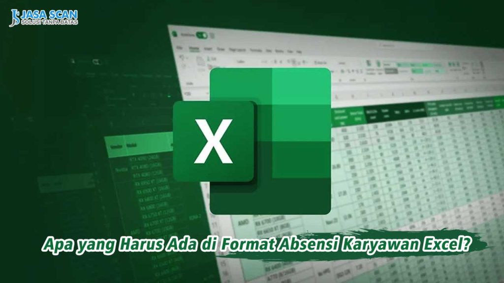 Apa yang Harus Ada di Format Absensi Karyawan Excel