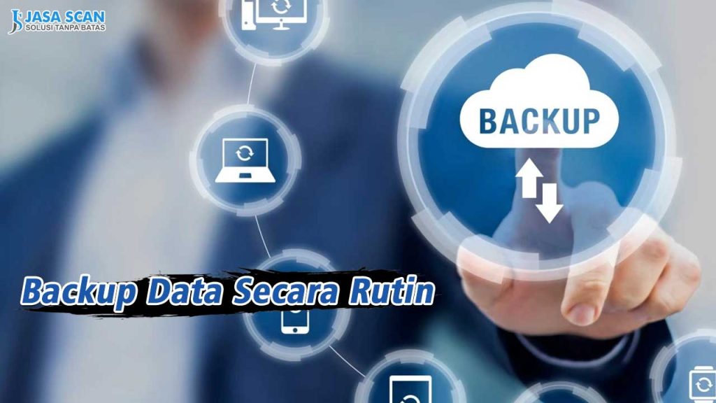 Backup Data Secara Rutin