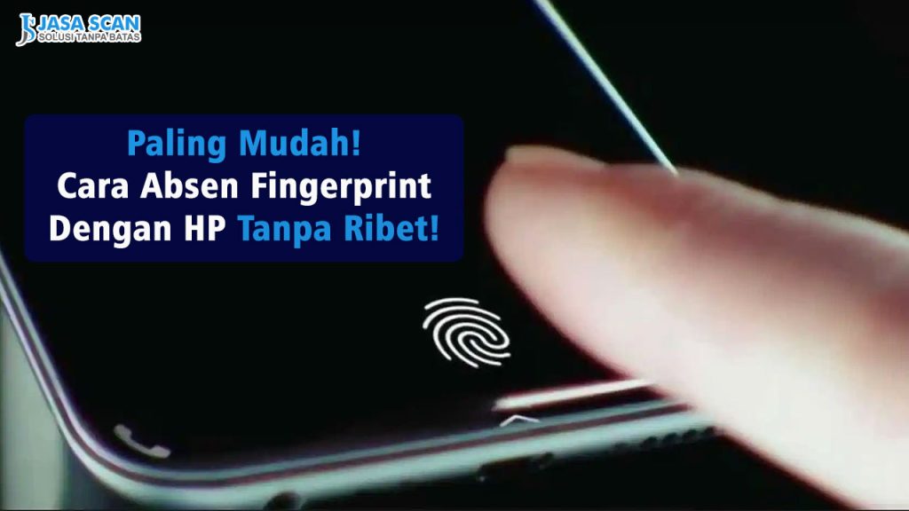 Cara Absen Fingerprint Dengan HP