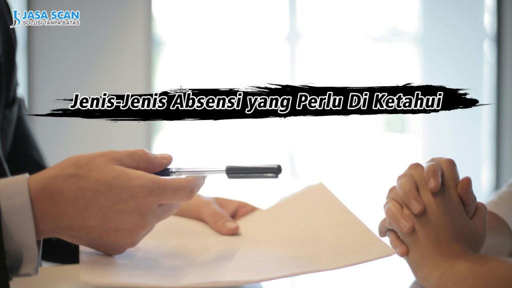 Jenis-Jenis Absensi yang Perlu Di Ketahui